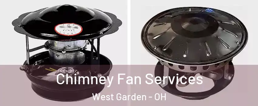 Chimney Fan Services West Garden - OH