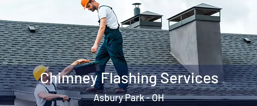 Chimney Flashing Services Asbury Park - OH