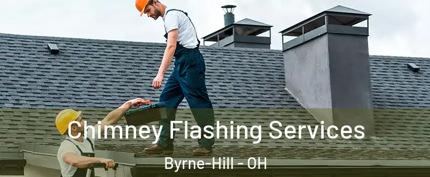 Chimney Flashing Services Byrne-Hill - OH