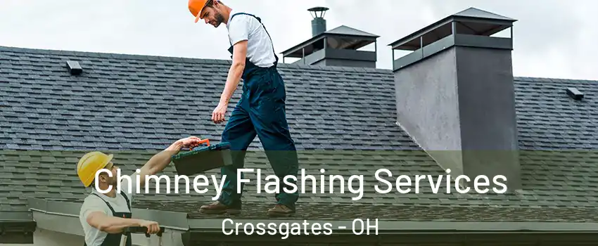 Chimney Flashing Services Crossgates - OH