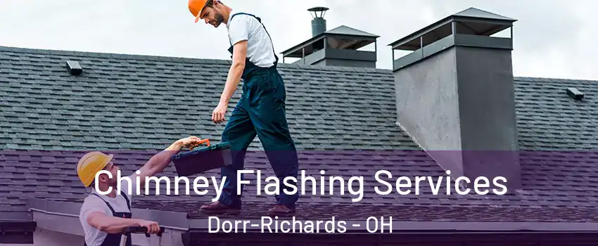 Chimney Flashing Services Dorr-Richards - OH