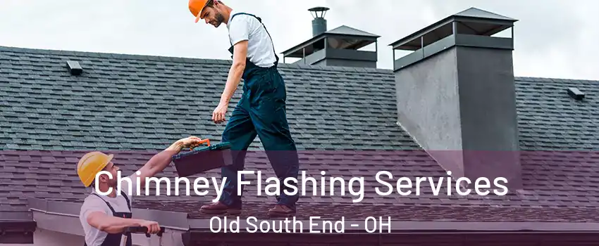 Chimney Flashing Services Old South End - OH