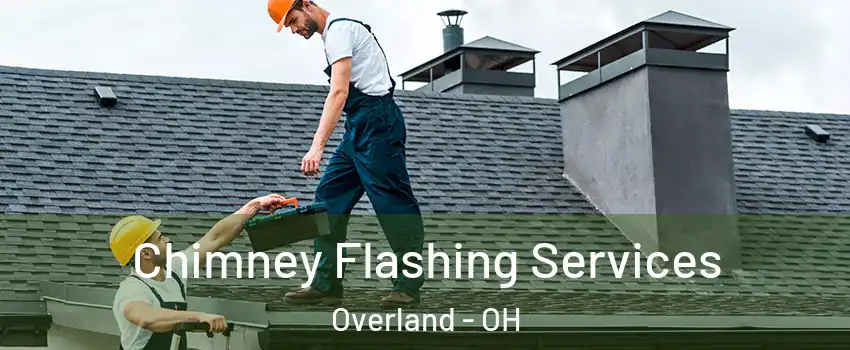 Chimney Flashing Services Overland - OH