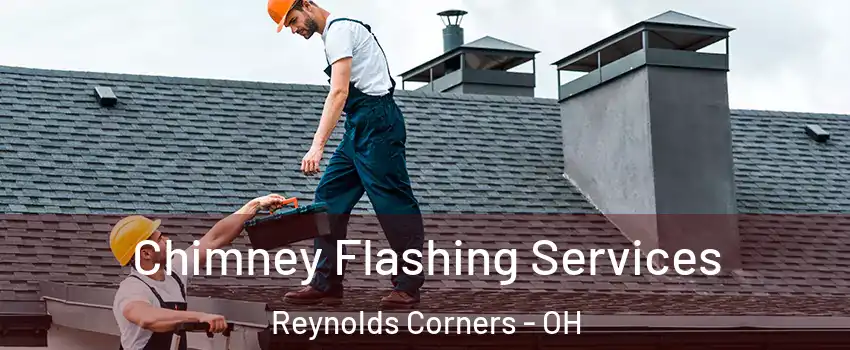Chimney Flashing Services Reynolds Corners - OH