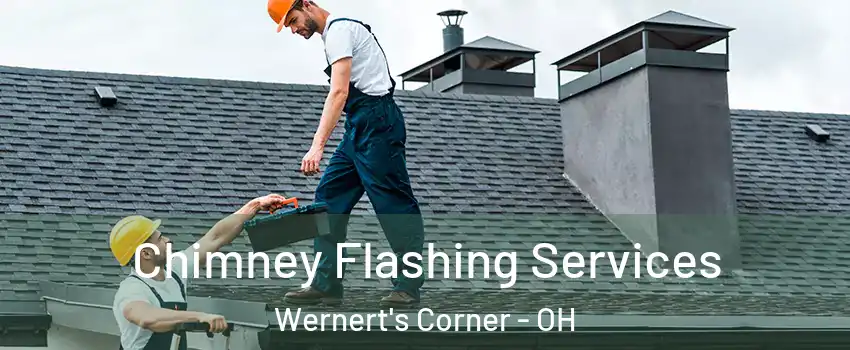 Chimney Flashing Services Wernert's Corner - OH
