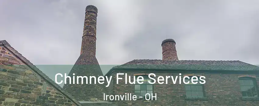 Chimney Flue Services Ironville - OH