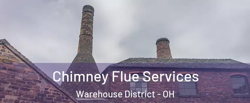 Chimney Flue Services Warehouse District - OH
