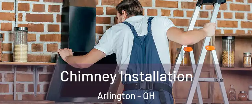 Chimney Installation Arlington - OH