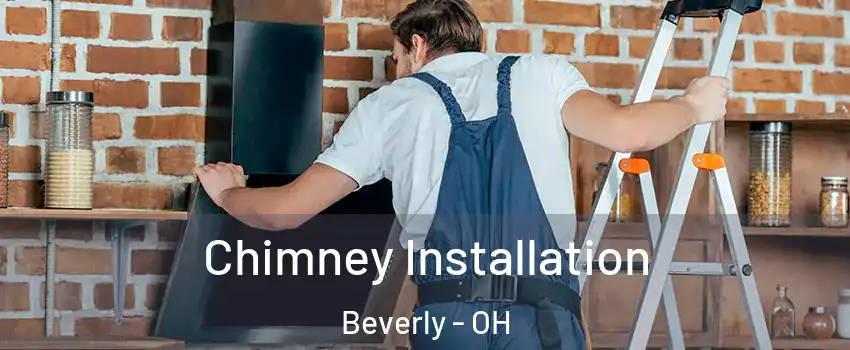 Chimney Installation Beverly - OH
