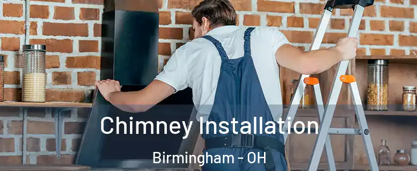 Chimney Installation Birmingham - OH
