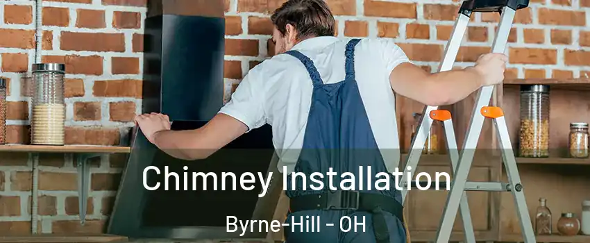 Chimney Installation Byrne-Hill - OH