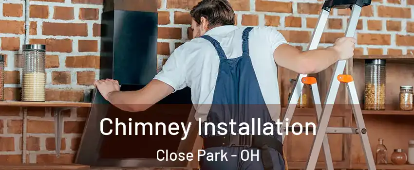 Chimney Installation Close Park - OH