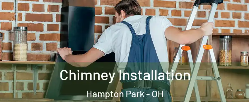 Chimney Installation Hampton Park - OH