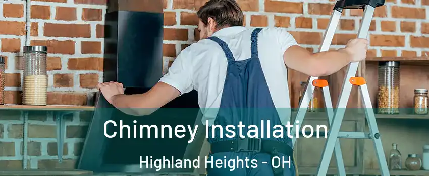 Chimney Installation Highland Heights - OH