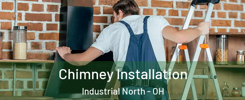 Chimney Installation Industrial North - OH