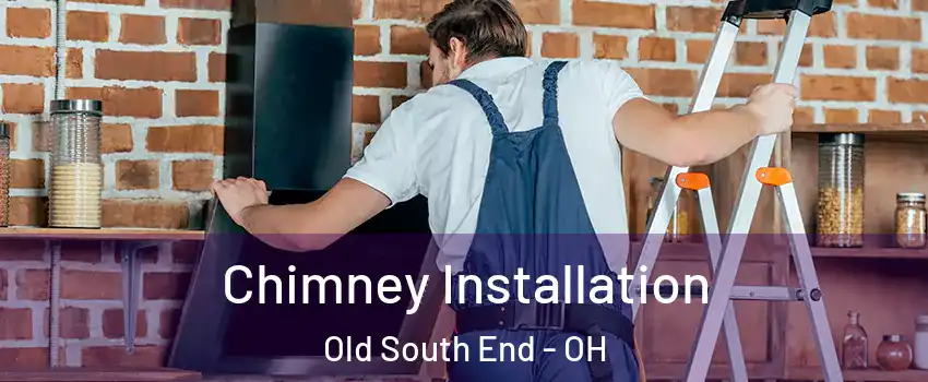 Chimney Installation Old South End - OH