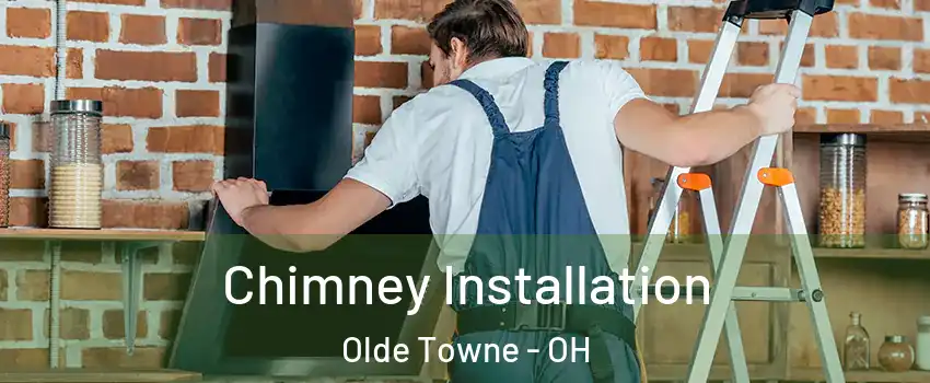 Chimney Installation Olde Towne - OH