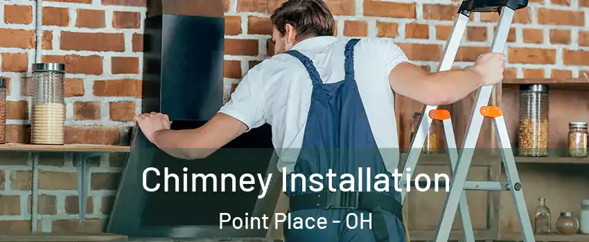 Chimney Installation Point Place - OH