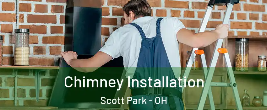 Chimney Installation Scott Park - OH