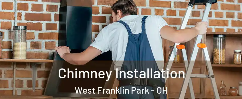 Chimney Installation West Franklin Park - OH
