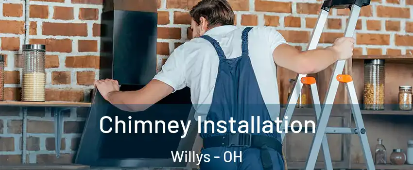 Chimney Installation Willys - OH