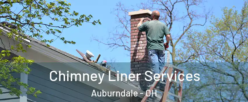 Chimney Liner Services Auburndale - OH