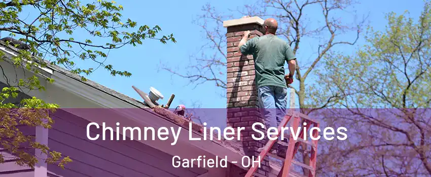 Chimney Liner Services Garfield - OH