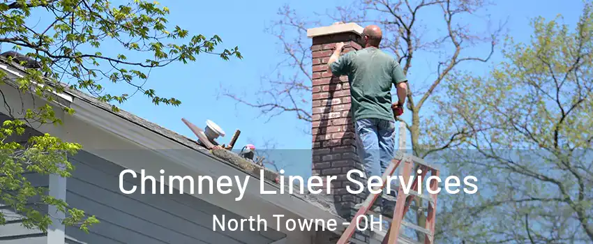 Chimney Liner Services North Towne - OH