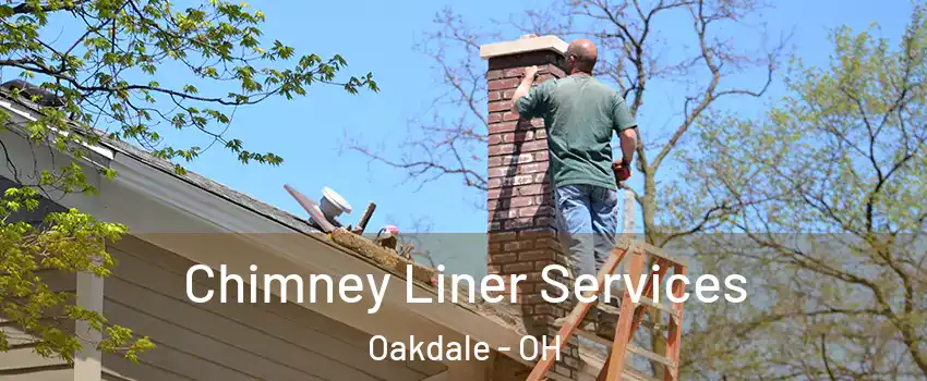 Chimney Liner Services Oakdale - OH