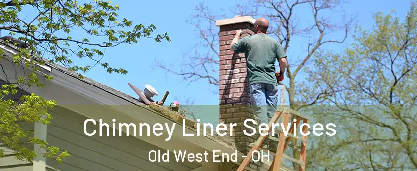 Chimney Liner Services Old West End - OH