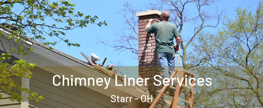 Chimney Liner Services Starr - OH
