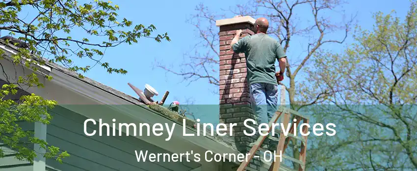Chimney Liner Services Wernert's Corner - OH