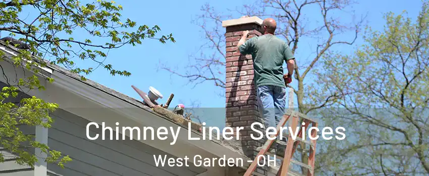 Chimney Liner Services West Garden - OH