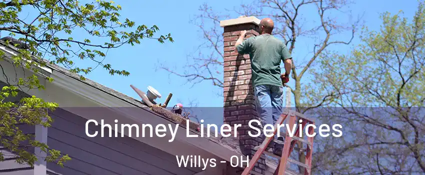 Chimney Liner Services Willys - OH