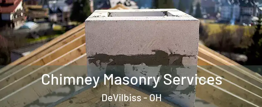 Chimney Masonry Services DeVilbiss - OH