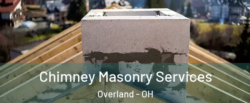 Chimney Masonry Services Overland - OH