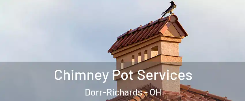 Chimney Pot Services Dorr-Richards - OH