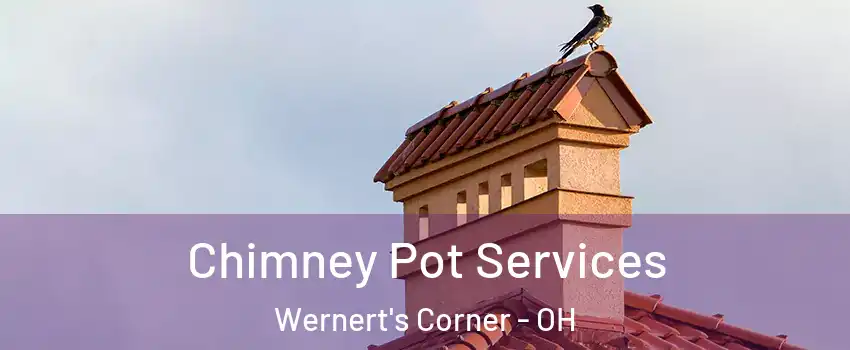 Chimney Pot Services Wernert's Corner - OH