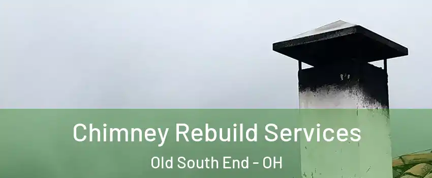 Chimney Rebuild Services Old South End - OH