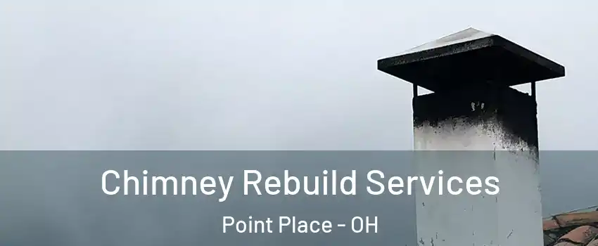 Chimney Rebuild Services Point Place - OH