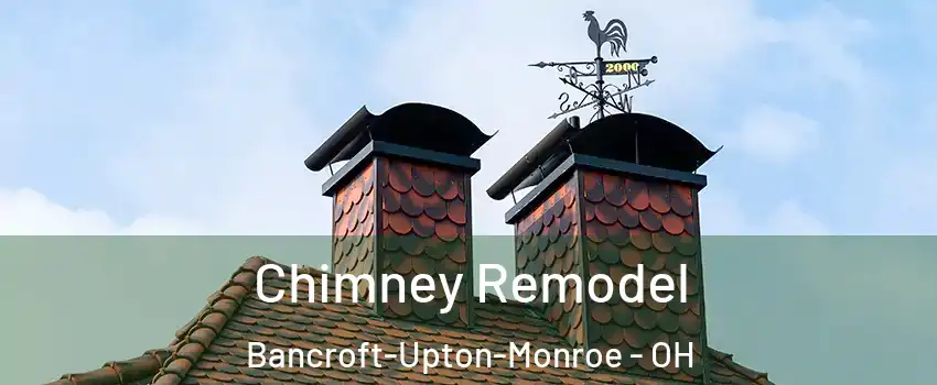 Chimney Remodel Bancroft-Upton-Monroe - OH