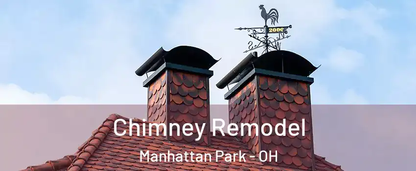 Chimney Remodel Manhattan Park - OH