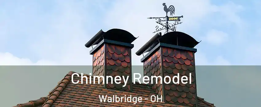 Chimney Remodel Walbridge - OH
