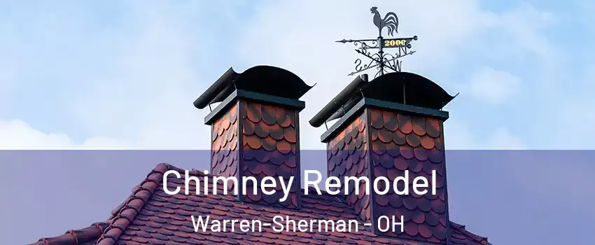 Chimney Remodel Warren-Sherman - OH