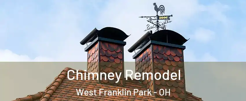 Chimney Remodel West Franklin Park - OH