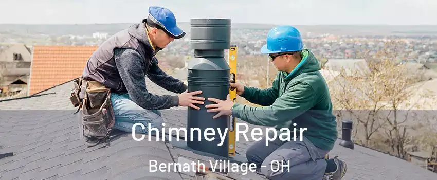 Chimney Repair Bernath Village - OH