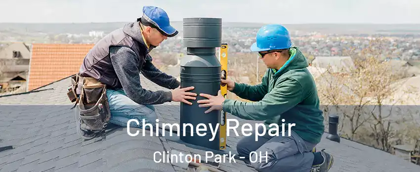 Chimney Repair Clinton Park - OH