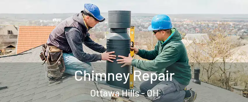 Chimney Repair Ottawa Hills - OH