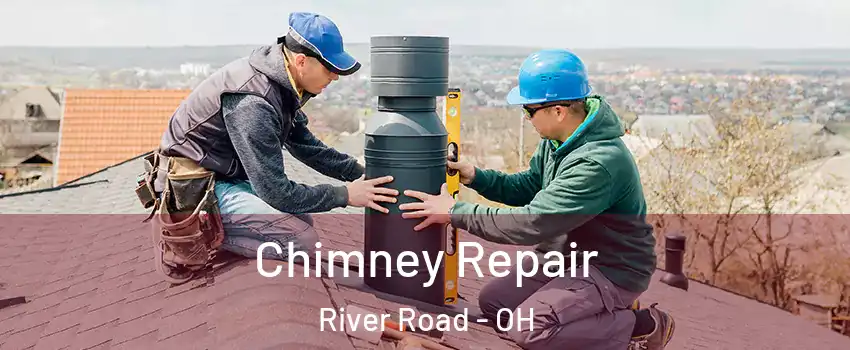 Chimney Repair River Road - OH