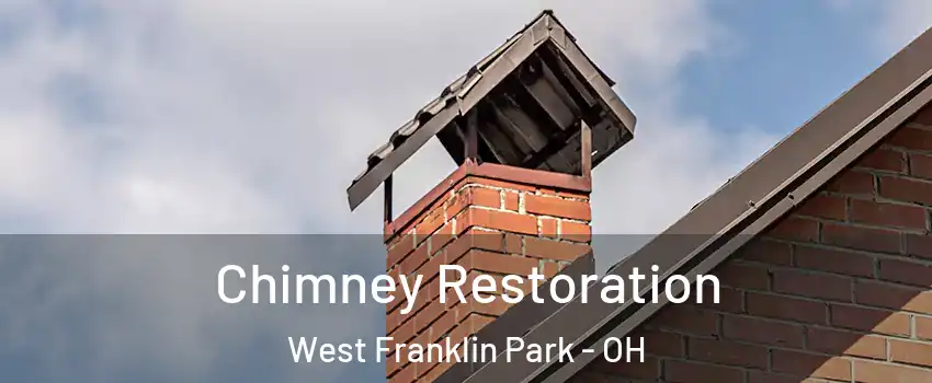 Chimney Restoration West Franklin Park - OH